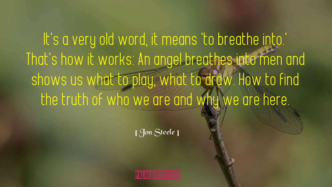 Earthly Angels quotes by Jon Steele