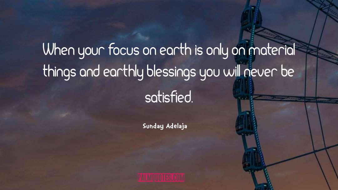 Earthly Blessings quotes by Sunday Adelaja