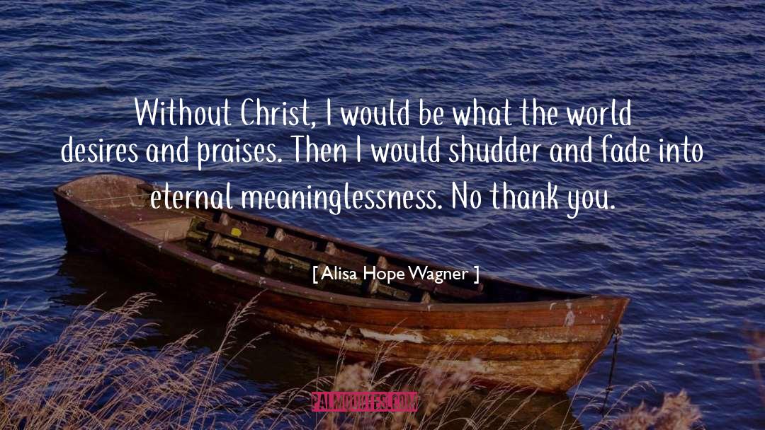 Earthly Desires quotes by Alisa Hope Wagner