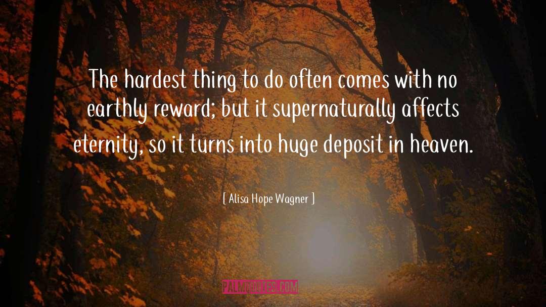 Earthly Reward quotes by Alisa Hope Wagner