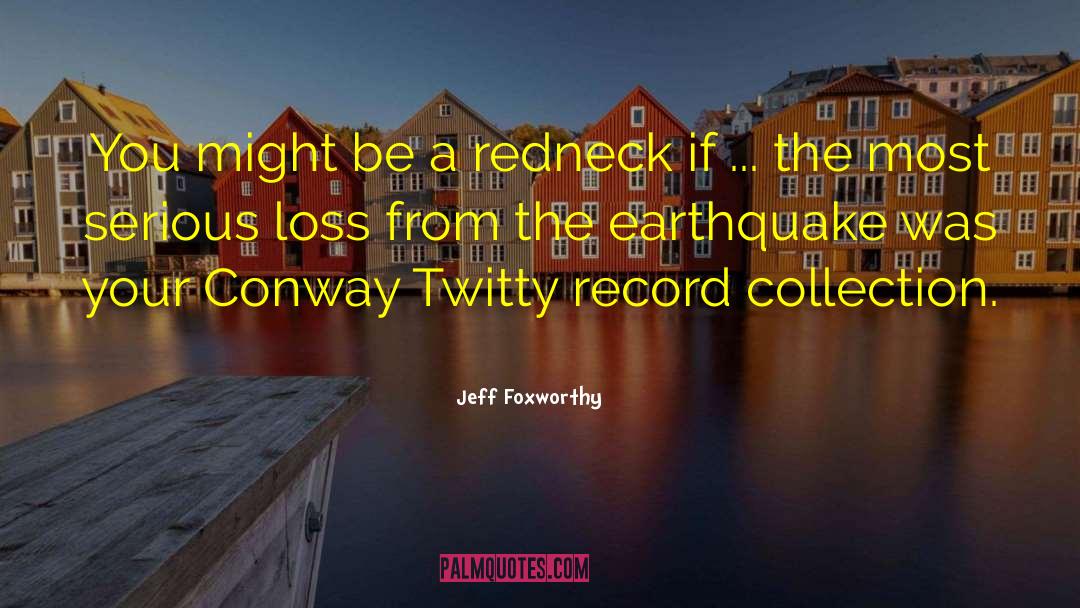 Earthquake quotes by Jeff Foxworthy