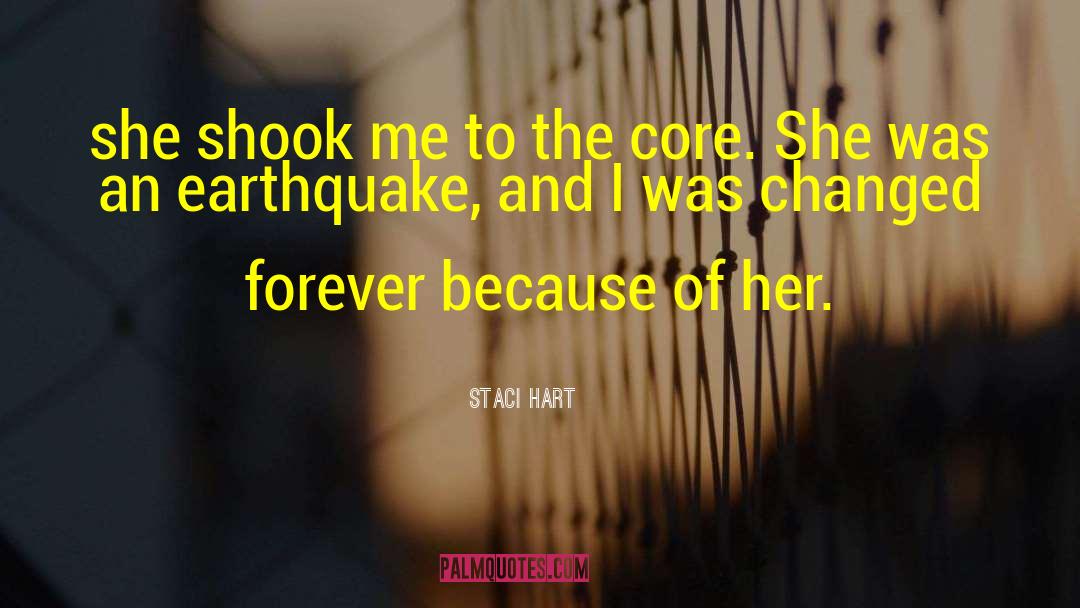 Earthquake quotes by Staci Hart