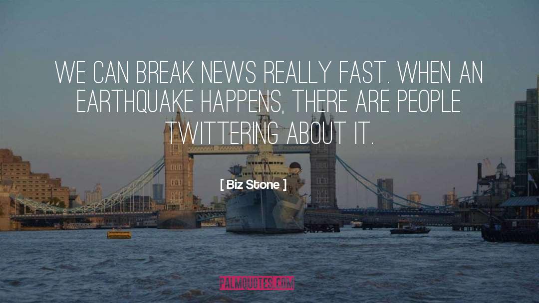 Earthquake quotes by Biz Stone