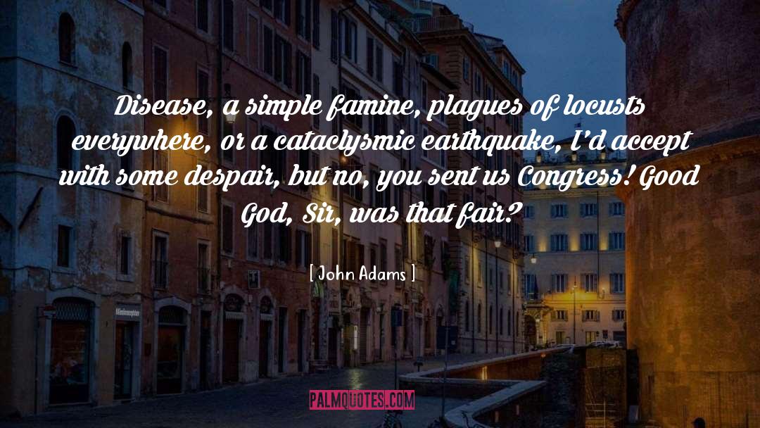 Earthquakes quotes by John Adams