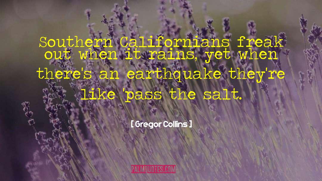 Earthquakes quotes by Gregor Collins