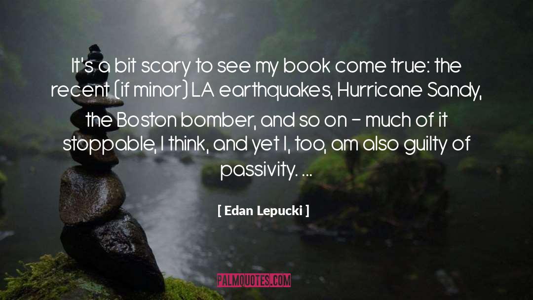 Earthquakes quotes by Edan Lepucki