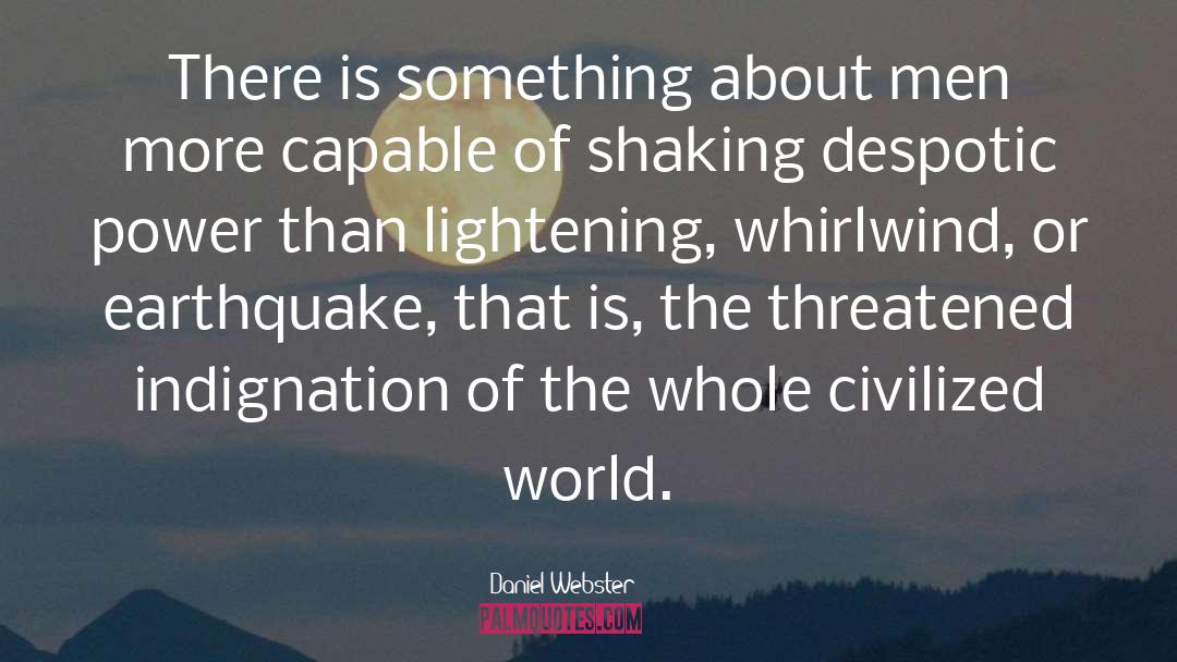 Earthquakes quotes by Daniel Webster