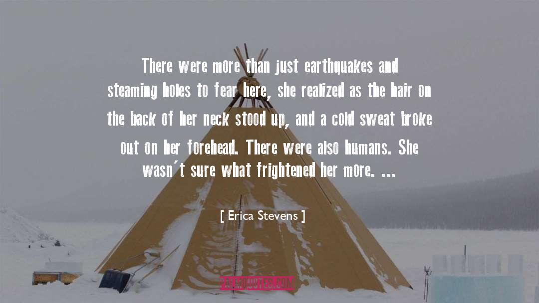 Earthquakes quotes by Erica Stevens