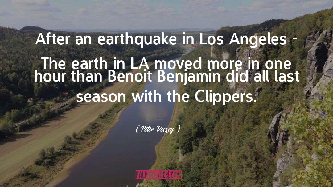 Earthquakes quotes by Peter Vecsey