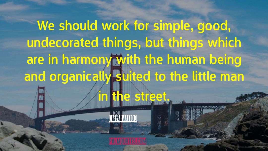 Earthschool Harmony quotes by Alvar Aalto