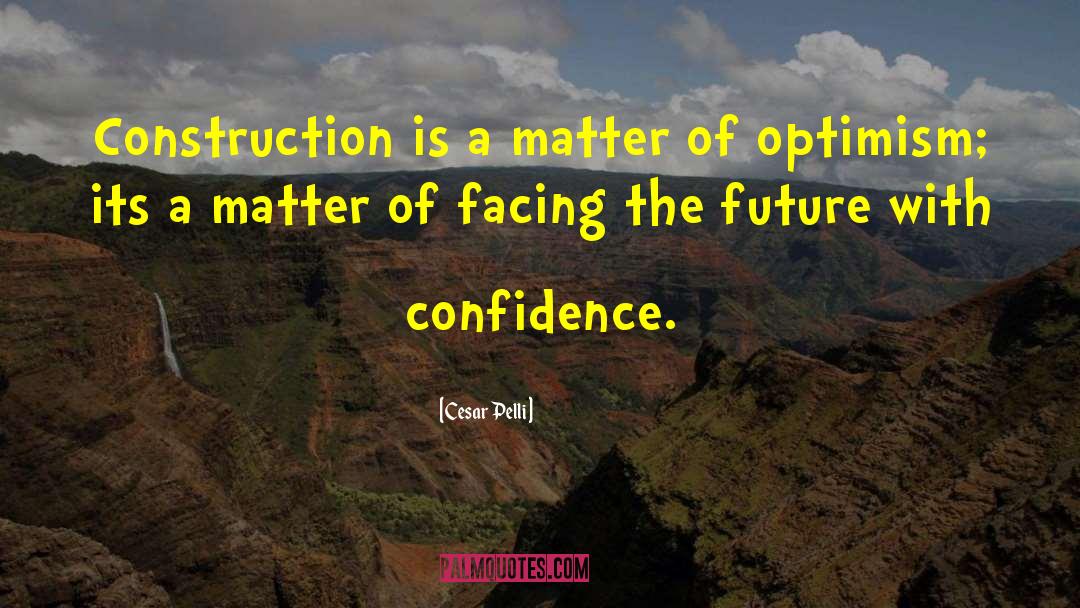 Earthwork Construction quotes by Cesar Pelli