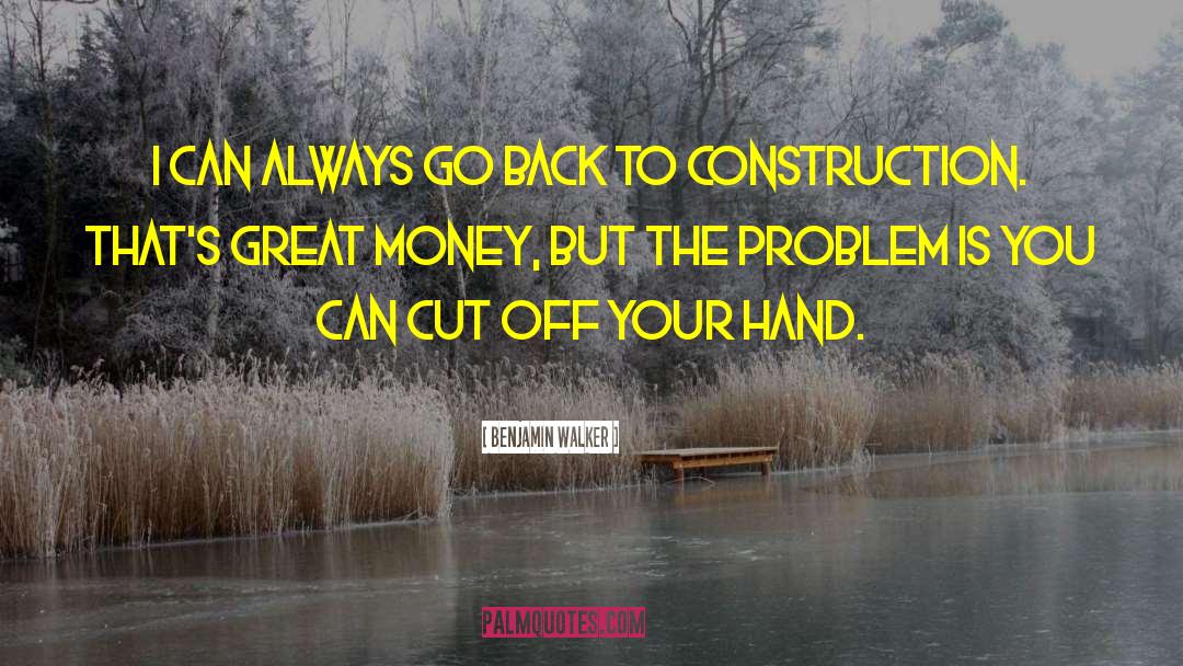 Earthwork Construction quotes by Benjamin Walker