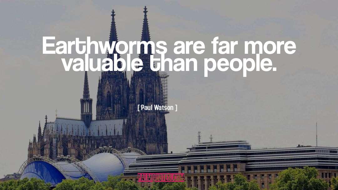 Earthworms quotes by Paul Watson