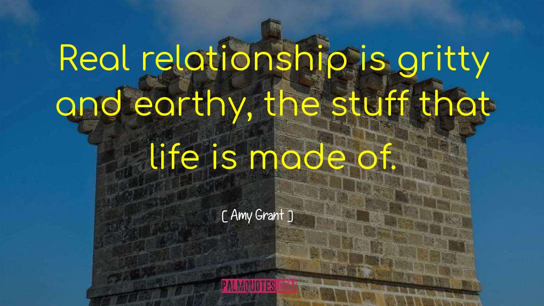 Earthy quotes by Amy Grant