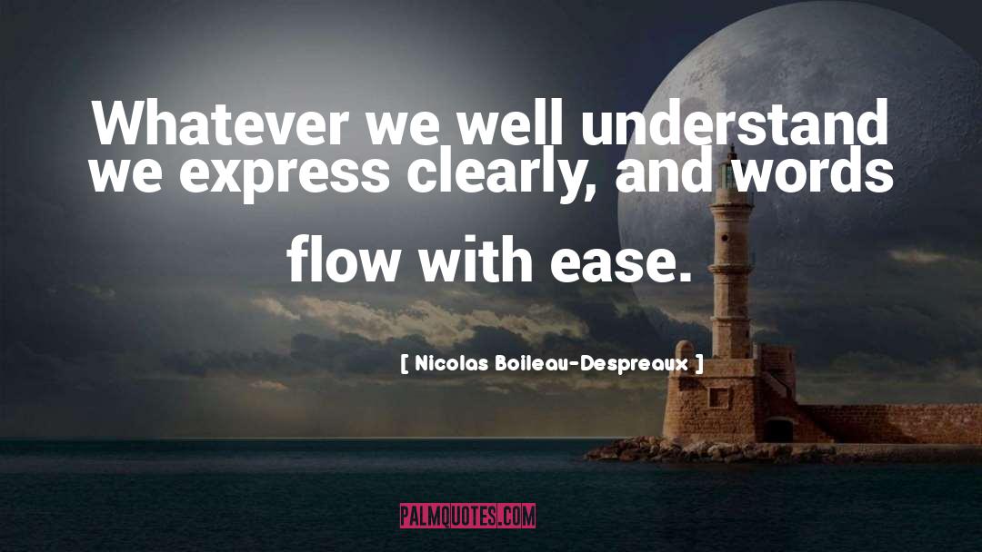 Ease And Flow quotes by Nicolas Boileau-Despreaux