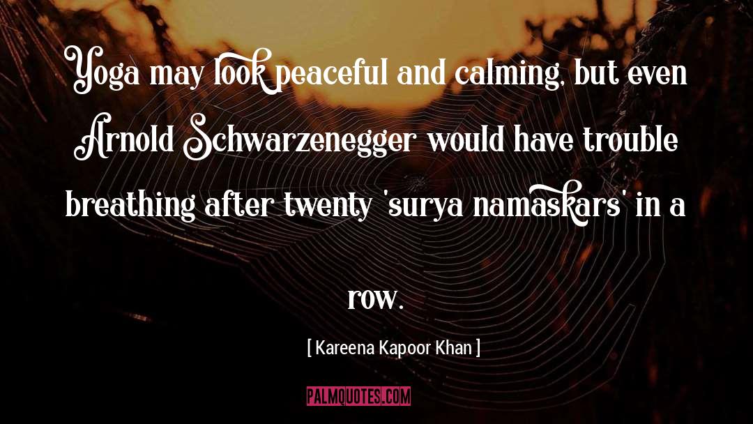 Easeful Peaceful Yoga quotes by Kareena Kapoor Khan