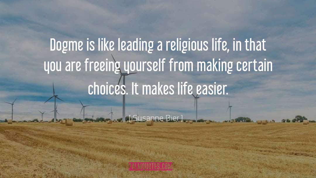 Easier Life quotes by Susanne Bier