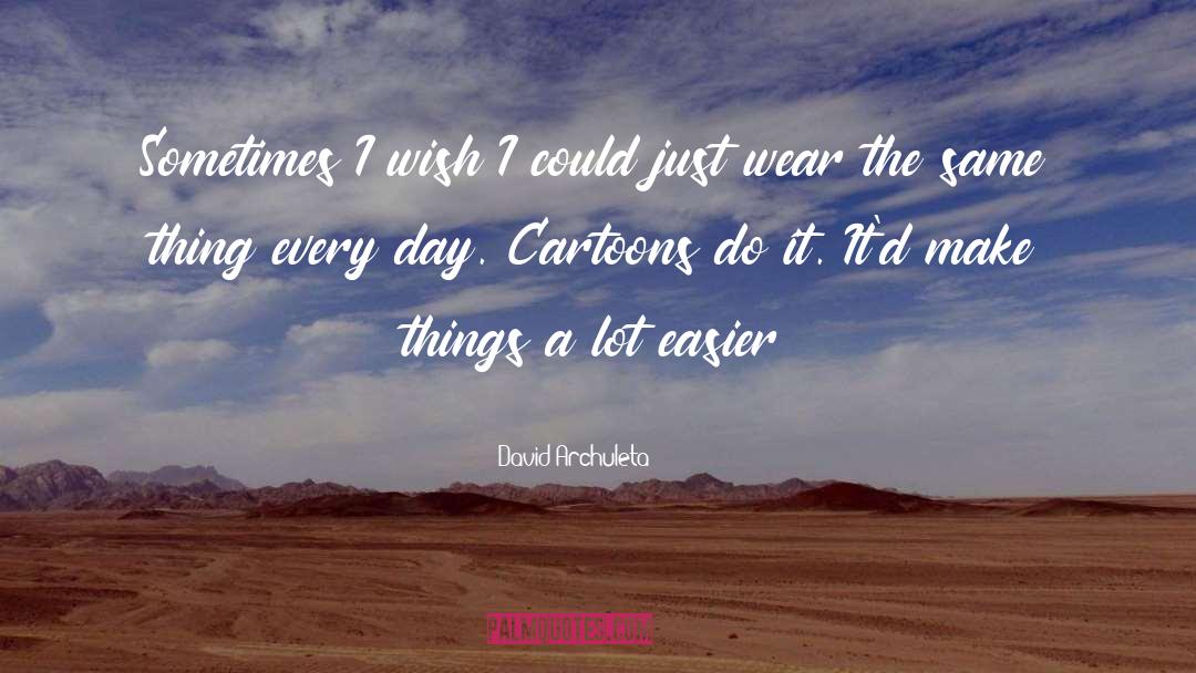 Easier quotes by David Archuleta