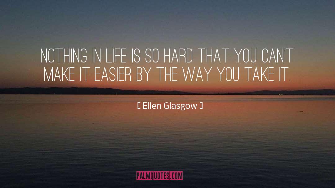 Easier quotes by Ellen Glasgow