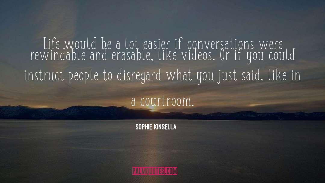 Easier Said Than Done Quote quotes by Sophie Kinsella