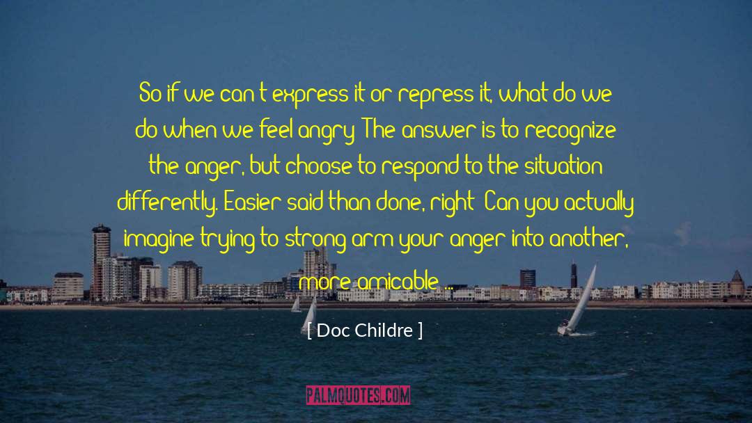 Easier Said Than Done quotes by Doc Childre