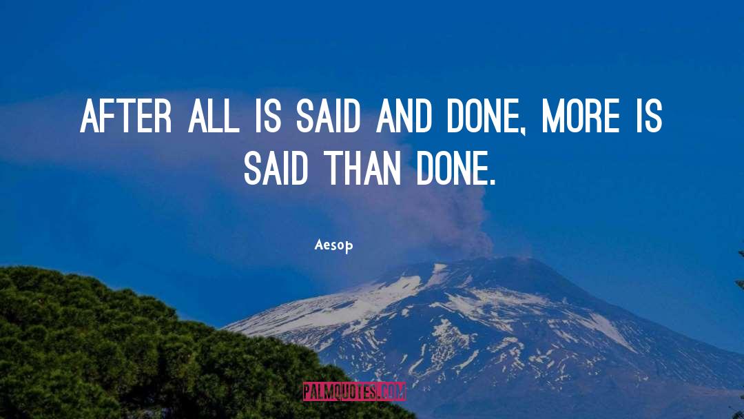 Easier Said Than Done quotes by Aesop