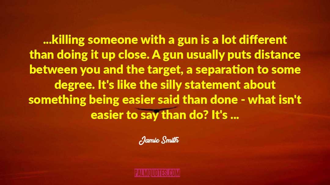 Easier Said Than Done quotes by Jamie Smith