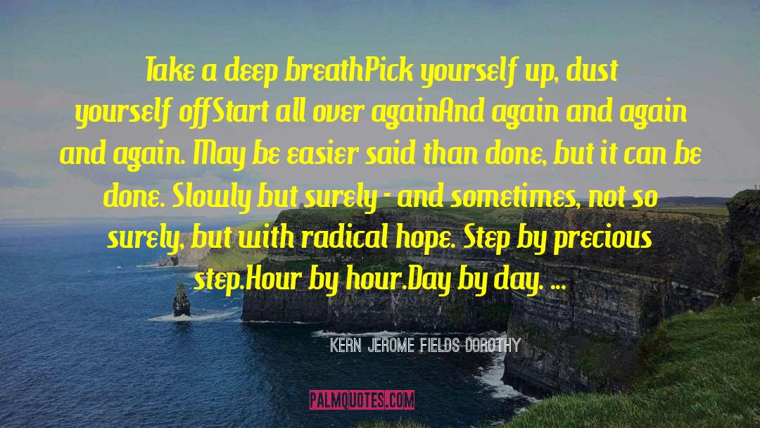 Easier Said Than Done quotes by KERN JEROME FIELDS DOROTHY