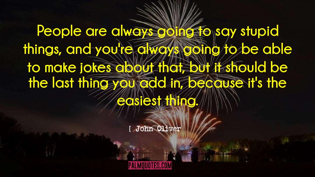 Easiest quotes by John Oliver