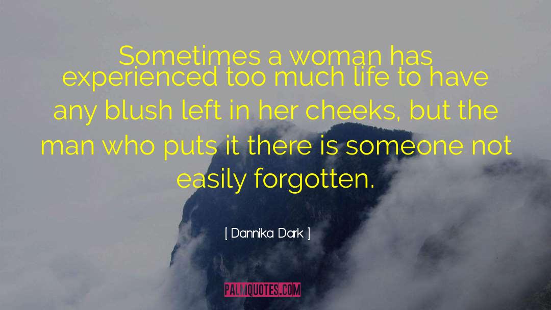 Easily Forgotten quotes by Dannika Dark