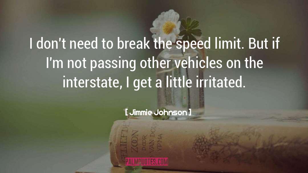 Easily Irritated quotes by Jimmie Johnson