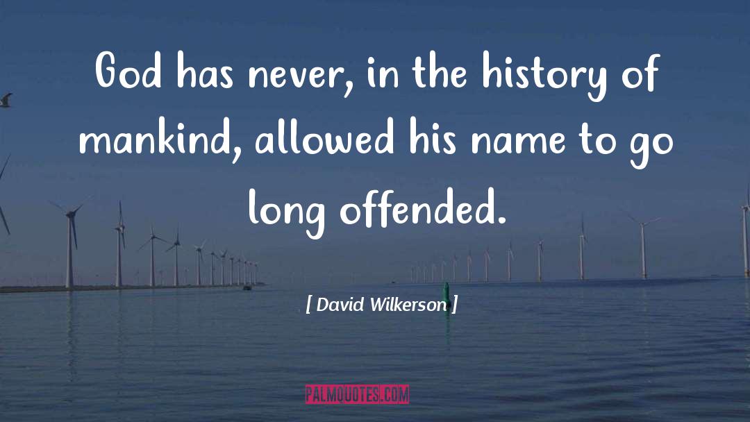 Easily Offended quotes by David Wilkerson