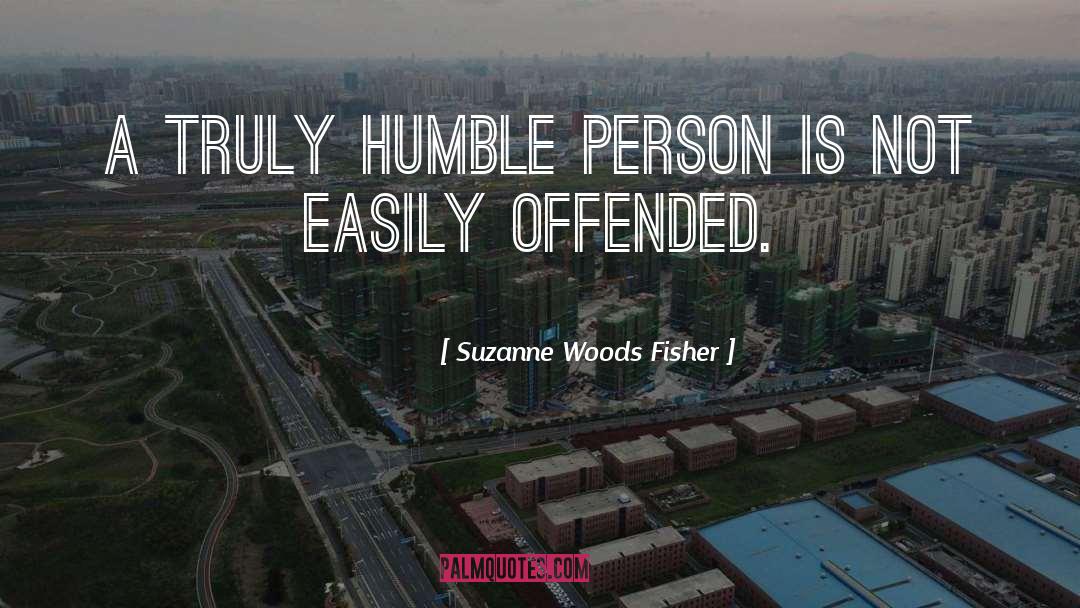 Easily Offended quotes by Suzanne Woods Fisher