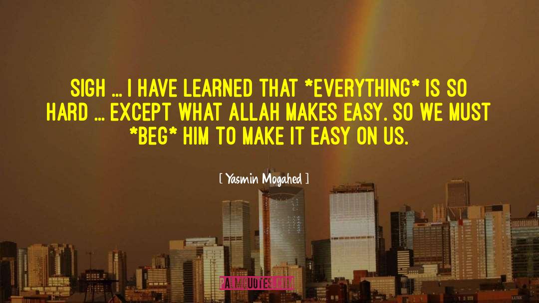 Easiness quotes by Yasmin Mogahed