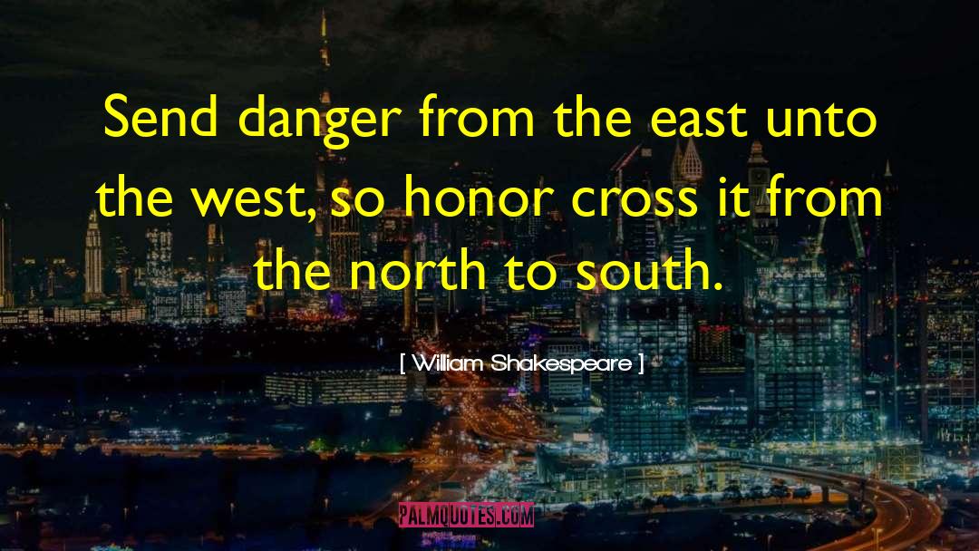 East And West quotes by William Shakespeare