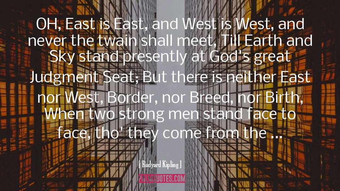 East And West quotes by Rudyard Kipling