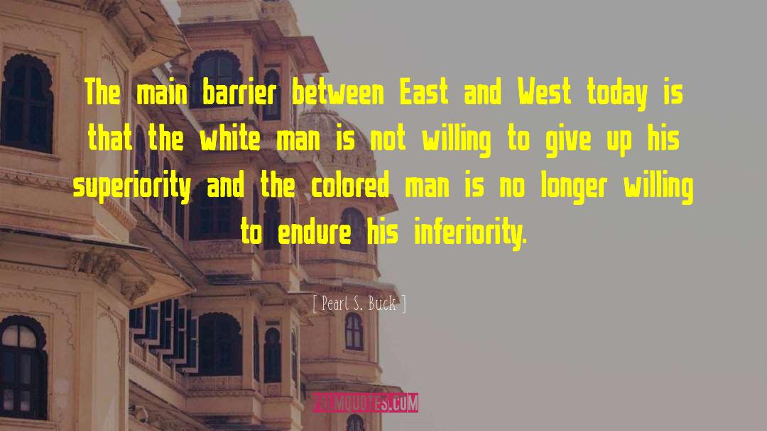 East And West quotes by Pearl S. Buck