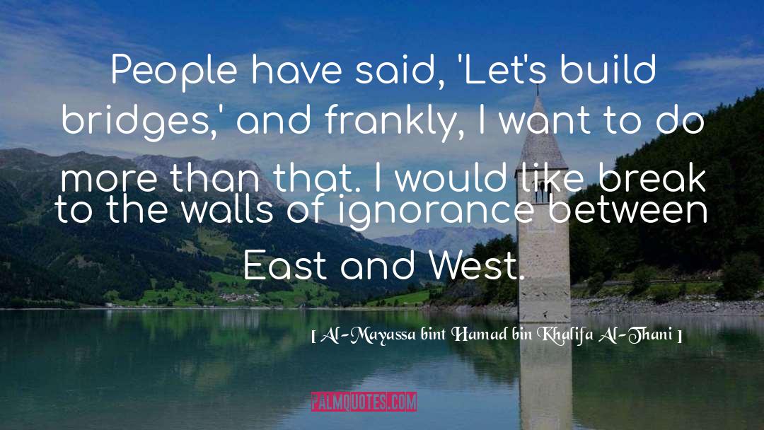 East And West quotes by Al-Mayassa Bint Hamad Bin Khalifa Al-Thani