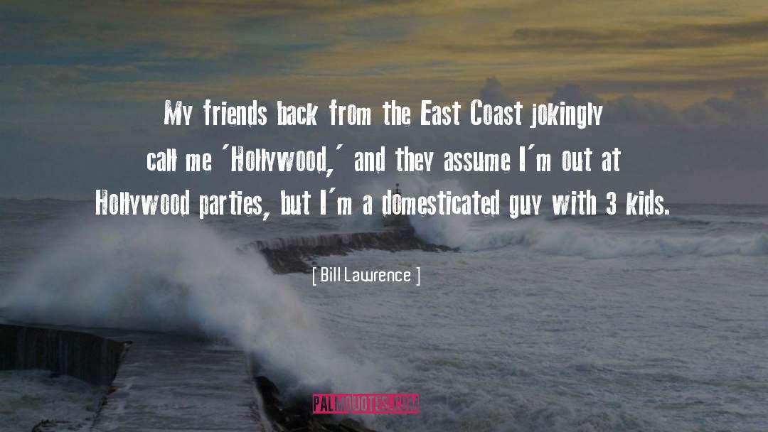 East Coast quotes by Bill Lawrence