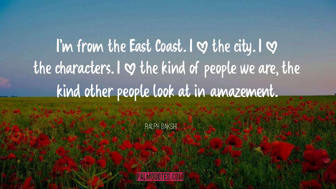 East Coast quotes by Ralph Bakshi