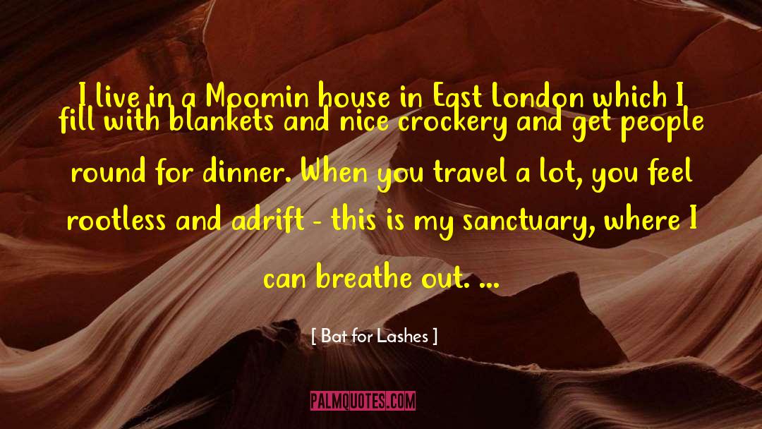 East London quotes by Bat For Lashes