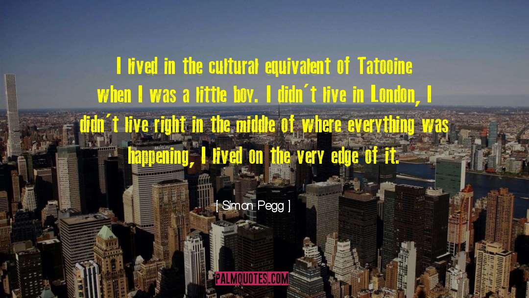 East London quotes by Simon Pegg