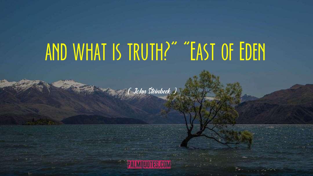 East Of Eden quotes by John Steinbeck