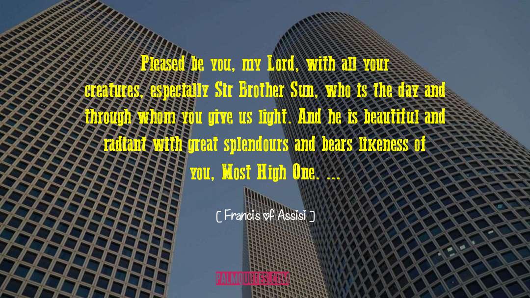 East Of The Sun quotes by Francis Of Assisi