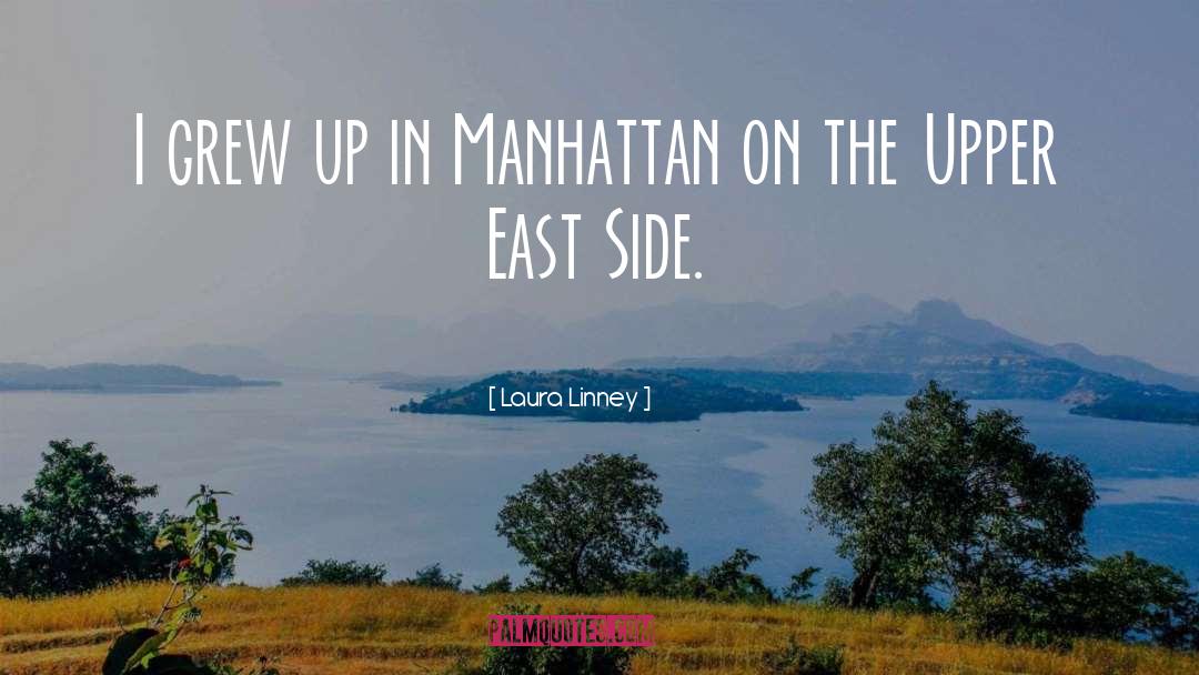East Side quotes by Laura Linney