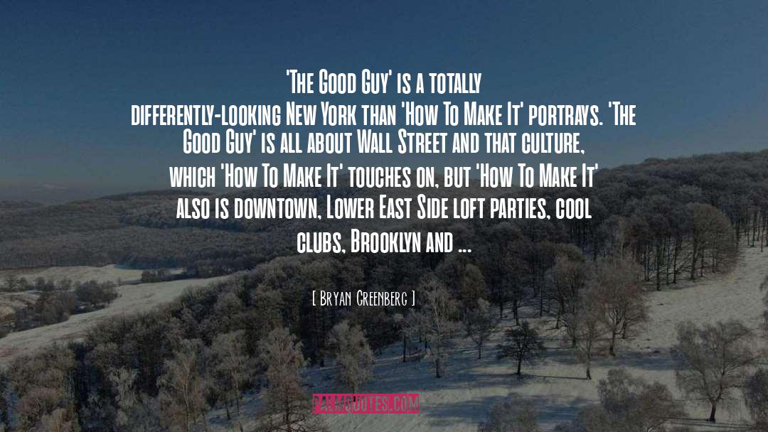 East Side quotes by Bryan Greenberg