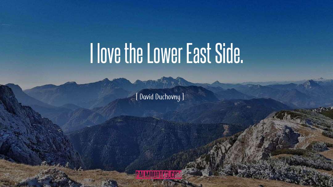 East Side quotes by David Duchovny