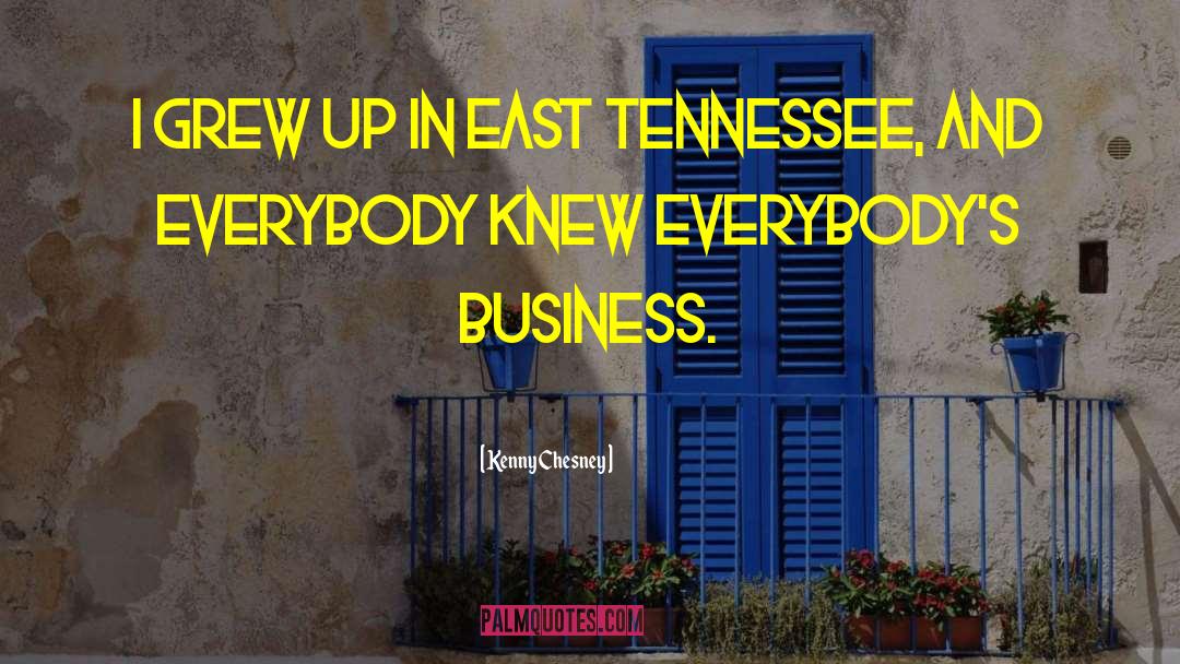 East Tennessee quotes by Kenny Chesney