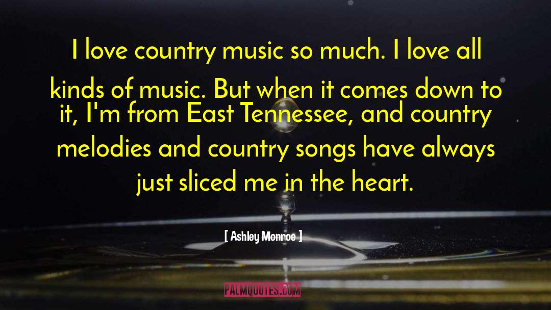 East Tennessee quotes by Ashley Monroe