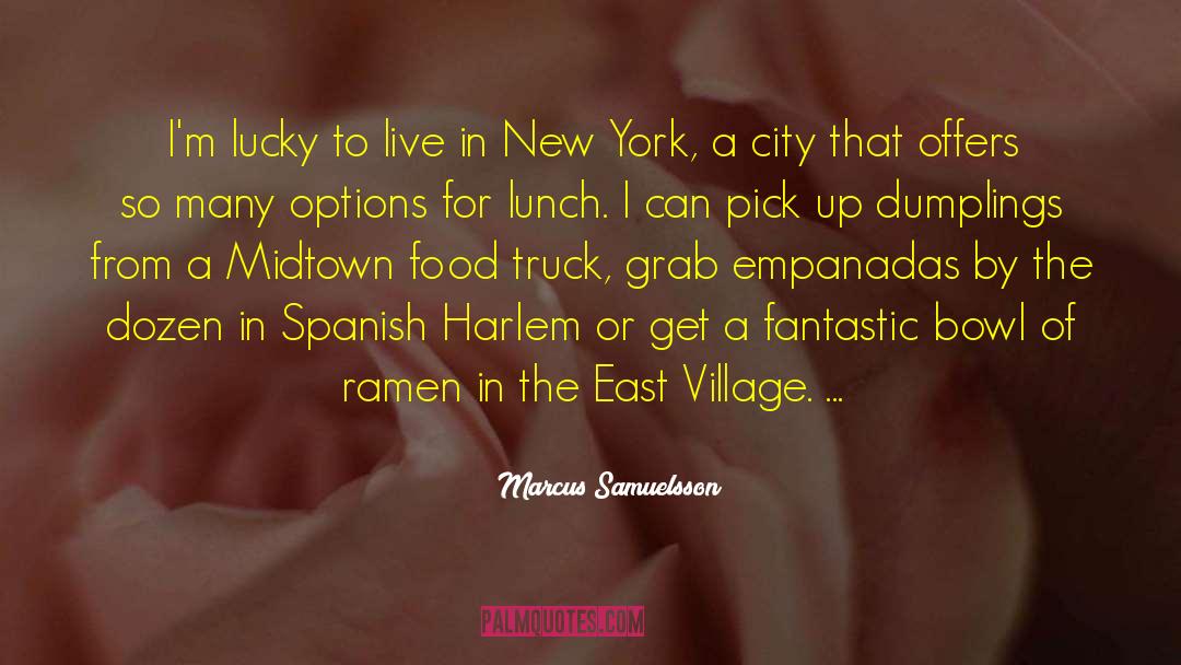 East Village quotes by Marcus Samuelsson